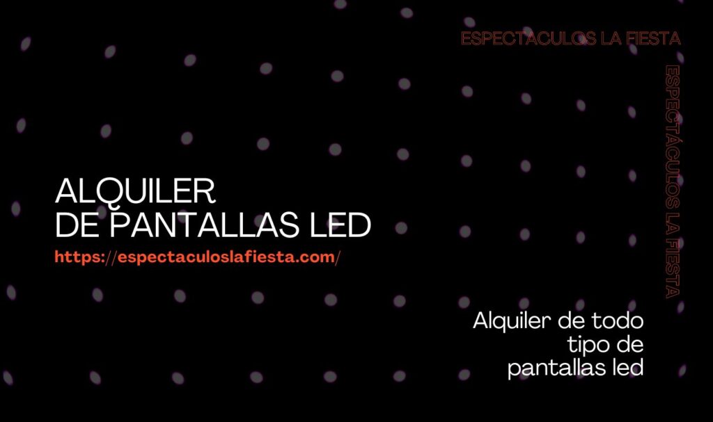 ALQUILER DE PANTALLAS LED